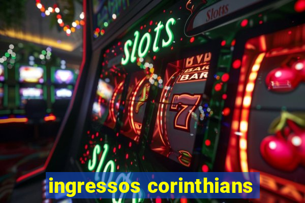 ingressos corinthians